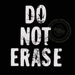 DO NOT ERASE - Mens Crew Neck Graphic Tee