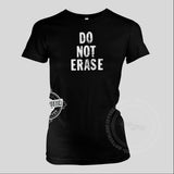 DO NOT ERASE - Women's Crew Neck Graphic Tee