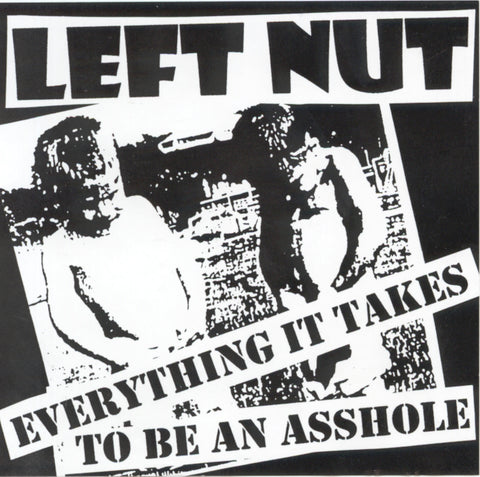 Left Nut - Everything It Takes To Be An Asshole - MP3s