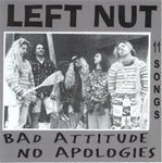 Left Nut - Bad Attitude, No Apologies - MP3s